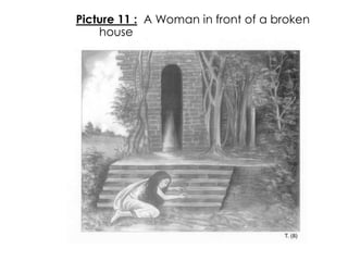 Picture 11 : A Woman in front of a broken 
house 
 