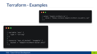 13TDD –Tatort-Driven Development
Terraform - Examples
 