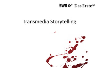Transmedia Storytelling
 