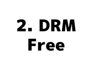 2. DRM
 Free
 