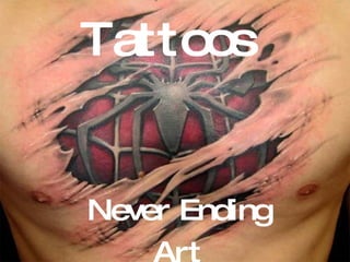 Tattoos Never Ending Art 