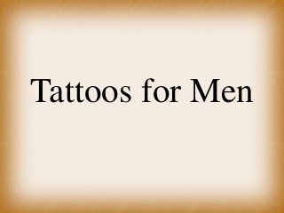 Tattoos for Men
 