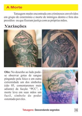 A Morte




Variações




          Tatuagens: Desvendando segredos   15
 