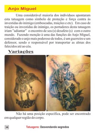 Anjo Miguel




 Variações




38      Tatuagens: Desvendando segredos
 