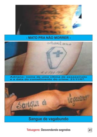Tatuagens: Desvendando segredos   41
 