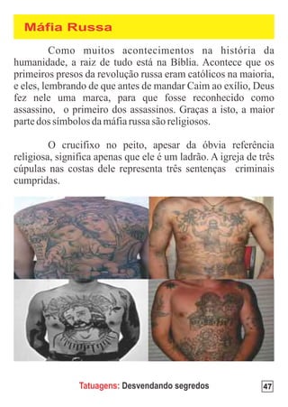 Máfia Russa




      Tatuagens: Desvendando segredos   47
 