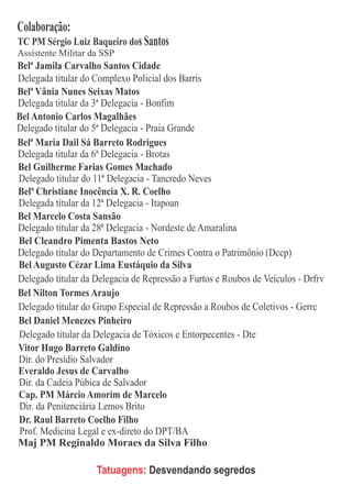 Assistente Militar da SSP




                    Tatuagens: Desvendando segredos
 