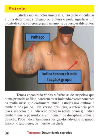 Estrela




52         Tatuagens: Desvendando segredos
 