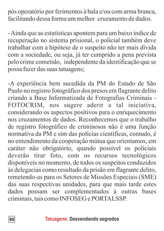 60   Tatuagens: Desvendando segredos
 