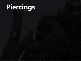 Piercings