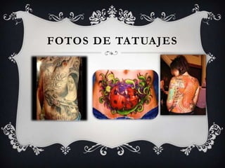 FOTOS DE TATUAJES
 