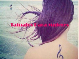 Tatuajes Para Mujeres
 