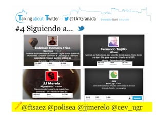 #4 Siguiendo a…

@ftsaez @polisea @jjmerelo @cev_ugr

 