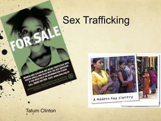 Sex Trafficking  Tatum Clinton  