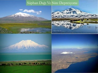 Süphan Dağı Ve Süte Depresyonu
 