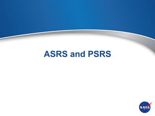 ASRS and PSRS
 