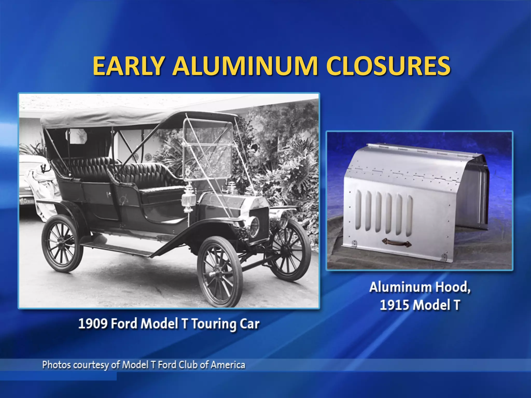 EARLY ALUMINUM CLOSURES
 