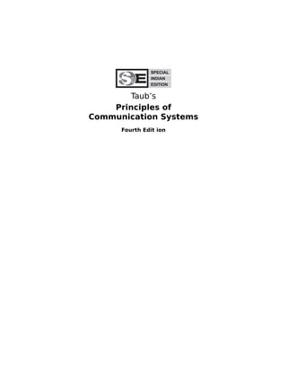 Taub’s
Principles of
Communication Systems
Fourth Edit ion
 