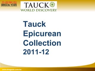 Tauck Epicurean  Collection  2011-12 