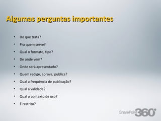 Algumas perguntas importantes

  •   Do que trata?
  •   Pra quem serve?
  •   Qual o formato, tipo?
  •   De onde vem?
  •   Onde será apresentado?
  •   Quem redige, aprova, publica?
  •   Qual a frequência de publicação?
  •   Qual a validade?
  •   Qual o contexto de uso?
  •   É restrito?


20/03/13              Av. Unisinos , 550 - Tecnosinos – Sala 201 | São Leopoldo / RS   27   + 55 51 3091 2271
 