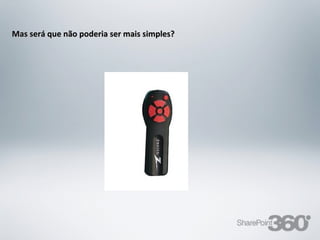 Mas será que não poderia ser mais simples?




 20/03/13          Av. Unisinos , 550 - Tecnosinos – Sala 201 | São Leopoldo / RS   37   + 55 51 3091 2271
 