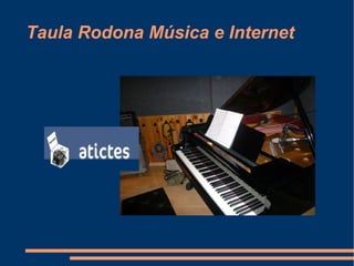 Taula Rodona Música e Internet 