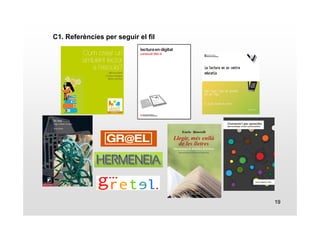 19 
C1. Referències per seguir el fil 
 
