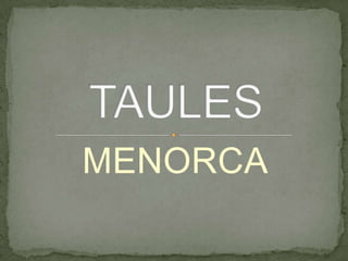 MENORCA TAULES  
