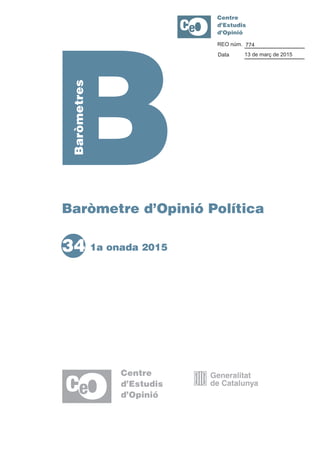Baròmetre d’Opinió Política
1a onada 201534
REO núm. 774
13 de març de 2015Data
 