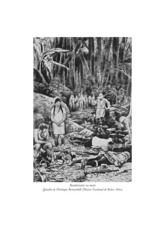 Bandeirantes na mata
Quadro de Henrique Bernardelli (Museu Nacional de Belas-Artes)
 