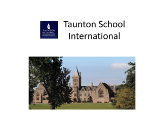 Taunton School
 International
 