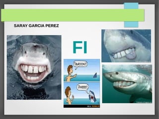 FI
SARAY GARCIA PEREZSARAY GARCIA PEREZ
 