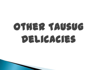 Tausug delicacies