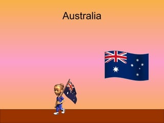 Australia 
 
