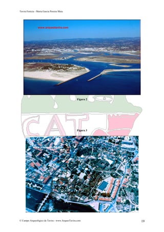 Tavira Fenícia - Maria Garcia Pereira Maia
© Campo Arqueológico de Tavira - www.ArqueoTavira.com 19
Figura 2
Figura 3
www.arqueotavira.com
www.arqueotavira.com
 