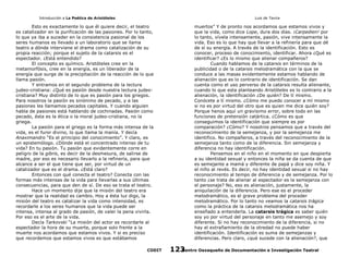 Introducción a La Poética de Aristóteles

Luis de Tavira

Esto es exactamente lo que él quiere decir, el teatro
es catalizador en la purificación de las pasiones. Por lo tanto,
lo que ya iba a suceder en la consistencia pasional de los
seres humanos es llevado a un laboratorio que se llama
teatro a dónde interviene el drama como catalización de su
propia reacción; porque el sujeto de la catarsis es el
espectador. ¿Está entendido?
El concepto es químico. Aristóteles cree en la
metamorfósis, cree en la energía, es un liberador de la
energía que surge de la precipitación de la reacción de lo que
llama pasión.
Y entramos en el segundo problema de la lectura
judeo-cristiana: ¿Qué es pasión desde nuestra lectura judeocristiana? Muy distinto de lo que es pasión para los griegos.
Para nosotros la pasión es sinónimo de pecado, y a las
pasiones les llamamos pecados capitales. Y cuando alguien
habla de pasiones está hablando de cochinadas. Pasión como
pecado, ésta es la ética o la moral judeo-cristiana, no la
griega.
La pasión para el griego es la forma más intensa de la
vida, es el furor divino, lo que llama la manía. Y decía
Anaximandro “Es el principio del conocimiento”. Y claro, es
un epistemólogo. ¿Dónde está el concentrado intenso de tu
vida? En tu pasión. Tu pasión que evidentemente corre en
peligro de la gibris, es decir de la desmesura, de salirse de
madre, por eso es necesario llevarlo a la refinería, para que
alcance a ser el que tiene que ser, por virtud de un
catalizador que es el drama. ¿Está claro?
Entonces con qué conecta el teatro? Conecta con las
formas más intensas de la vida para llevarlas a sus últimas
consecuencias, para que den de sí. De eso se trata el teatro.
Hace un momento dije que la misión del teatro era
mostrar que la realidad es cambio. Hoy a ésta luz digo, la
misión del teatro es catalizar la vida como intensidad, es
recordarle a los seres humanos que la vida puede ser
intensa, intensa al grado de pasión, de valer la pena vivirla.
Por eso es el arte de la vida.
Decía Tarkovski “La misión del actor es recordarle al
espectador la hora de su muerte, porque solo frente a la
muerte nos acordamos que estamos vivos. Y si es preciso
que recordemos que estamos vivos es que estábamos
CODIT

muertos” Y de pronto nos acordamos que estamos vivos y
que la vida, como dice Lope, dura dos días. ¡Carpedien! por
lo tanto, vívela intensamente, pasión, vive intensamente la
vida. Eso es lo que hay que llevar a la refinería para que dé
de sí su energía. A través de la identificación. Esto es
conocer, proceso de conocimiento, identificar. Ahora ¿Qué es
identificar? ¿Es lo mismo que alienar compañeros?
Cuando hablamos de la catarsis en términos de la
publicidad o de la catarsis melodramática con la que se
conduce a las masas evidentemente estamos hablando de
alienación que es lo contrario de identificación. Se dan
cuenta como el uso perverso de la catarsis resulta alienante,
cuando lo que esta planteando Aristóteles es lo contrario a la
alienación, la identificación ¿De quién? De tí mismo.
Conócete a tí mismo. ¿Cómo me puedo conocer a mí mismo
si no es por virtud del otro que es quien me dice quién soy?
Porque henos aquí un gravísimo error, sobre todo en las
funciones de pretensión catártica. ¿Cómo es que
conseguimos la identificación que siempre es por
comparación? ¿Cómo? Y nosotros pensamos que a través del
reconocimiento de la semejanza, y por la semejanza me
identifico. No compañeros, a través del reconocimiento de la
semejanza tanto como de la diferencia. Sin semejanza y
diferencia no hay identificación.
Pensemos en el niño en el momento en que despierta
a su identidad sexual y entonces la niña se da cuenta de que
es semejante a mamá y diferente de papá y dice soy niña. Y
el niño al revés. Es decir, no hay identidad sexual si no hay
reconocimiento al tempo de diferencia y de semejanza. Por lo
tanto ¿se trata de alienar al espectador es la semejanza con
el personaje? No, eso es alienación, justamente, la
aniquilación de la diferencia. Pero ese es el proceder
melodramático, es el grave problema del proceder
melodramático. Por lo tanto no veamos la catarsis trágica
como la práctica de la catarsis melodramática nos ha
enseñado a entenderla. La catarsis trágica es saber quién
soy yo por virtud del personaje en tanto me asemejo y soy
diferente. Si no hay reconocimiento de la diferencia, si no
hay el extrañamiento de la otredad no puede haber
identificación. Identificación es suma de semejanzas y
diferencias. Pero claro, ¿qué sucede con la alienación?, que
Centro Oaxaqueño de Documentación e Investigación Teatral
123

 