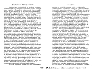 Introducción a La Poética de Aristóteles

Luis de TAvira

El caso es que el libro intenta ser desde su principio,
está anunciado así, un libro dividido en dos partes: el tratado
de la tragedia, y el tratado de la comedia. La fragmentación
brutal, es decir la censura, es adivinable por la deliberación
en donde fue fragmentado es decir no es una fragmentación
accidental debida a un incendio y entonces el libro o
manuscrito ardió en una hoguera y alguien corrió, metió los
dedos y arriesgó su vida por salvarlo y aquí que logró salvar
estas páginas pero lamentablemente perdió las otras. No las
llamas no son tan precisas y exactas como para cortar
justamente allí donde iba a empezar el tratado de la
comedia. El tratado de la comedia que ha sido extirpado del
texto parece obedecer a una voluntad deliberada de censura,
que ha suscitado toda la inquietud en la revisión de nuestro
pensamiento y de la historia de nuestro pensamiento. ¿Y
porqué censuraron el texto de Aristóteles justamente cuando
hablaba de la comedia? Y esto evidentemente hay que
preguntarlo e indagarlo en la Edad Media como
maravillosamente lo hace, (imposibilitado de documentarse
historiografcamente) un científico y filólogo, tan responsible
y riguroso como Humberto Eco, que no lo puede hacer, tiene
entonces que recurrir a la ficción, para allí plantearnos sus
intuiciones de perspicacia, eso si bien documentado en todo
lo que le es posible afirmar, pero finalmente no nos está
presentado un estudio científico, sino una novela que se
llama el nombre de la rosa, y que es muy sensata en la
inferencia de lo que probablemente sucedió, salvo los abusos
de esas licencias poéticas que pueden tener ciertos
novelistas y que son simplemente de mal gusto, como poner
a Borges como el trasunto defensor Pero en fin, debilidades
que permite quien está en el ejercicio de la verdad poética.
Lo que ahí afirma es sustentable. En algún momento el
famoso Parisinus 1. que va a merecer la primera traducción
al latín por Guillermo de Merguer? Que es el personaje de su
novela, y que es el autor de la primera traducción latina y
por lo tanto el primer responsable de la mala lectura que es
además el héroe de la ficción de Eco, leyó un texto
censurado por un bibliotecario de alguna abadía a donde vino
a caer el manuscrito supuestamente aristotélico en la
recuperación de las guerras fronterizas de España.
Lo que es importante señalar aquí es la condena a la

comedia en el mundo cristiano, frente a recuperación
apoteósica de la visión trágica, esto es lo que es importante
y esto es lo que explica la censura. Porque lo que tendríamos
que preguntarnos es que ha sucedido con nuestra cultura en
esa prodigiosa fusión entre la paideia griega y el
pensamiento greco latino que dan lugar a lo que somos como
cristianismo. ¿y porque aquí surge la condena, la expulsión,
la excomulgación, y la censura a la comedia, en el mundo
maniqueo de la edad media, maniqueísmo que es producto
no de otra cosa, sino de la reinstalación del pensamiento
dualista de platón, que entre otras cosas da lugar al género
más prolífero en occidente que es el melodrama, porque el
melodrama es la expresión dramática del maniqueísmo, la
contraposición radical entre buenos y malos, víctimas
verdugos, ricos y pobres, y por lo tanto, bien y mal, la lucha
del bien y el mal, y la tragedia como expresión de la
consagración suprema de lo sagrado y la comedia como la
profanación de lo mismo. Y si lo que está haciendo la edad
media sobre todo en la epopeya filosófica de Tomás de
Aquino en la suma teológica es verter todo Aristóteles y el
sistema aristotélico para hacerlo el interlocutor y el vehículo
racional de la expresión del pensamiento judío cristiano;
Aristóteles viene a significar para ese pensamiento una
especie de santo padre de la iglesia del tamaño de los cuatro
evangelistas, es decir un texto canónico. Y entonces
Aristóteles es leído por la edad media como si se tratara de
un profeta cristiano, y todo lo que diga Aristóteles será leído
casi como revelación divina. Ese es el lugar que ocupa
Aristóteles en la edad media, por virtud de ese edificio
conceptual planteado por Santo Tomás en la zona teológica.
Toda la teología que va a brindar después en la formulación
del crédito es aristotélica, que eso es lo que conocemos con
el nombre de la escolástica, el pensamiento dominante de
occidente. Imagínense que ese santo padre de la iglesia tiene
un tratado sobre la comedia, cuando la comedia es
inaceptable en la visión, no del cristianismo evangélico, sino
de ésta fusión. Entonces he aquí que se nos cae el santo
padre, me explico, resultó blasfemo y herético. Y entonces
para salvar el prestigio de la fundación aristotélica de la
teología, hay que hacer desaparecer el libro de Aristóteles.
Eco cita en boca del censor el siguiente argumento, la risa es

CODIT

60

Centro Oaxaqueño de Documentación e Investigación Teatral

 