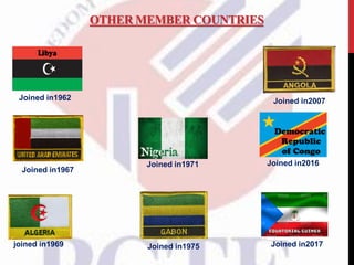 OTHER MEMBER COUNTRIES
joined in1969
Joined in2016
Joined in1962
Joined in1967
Joined in2017
Joined in1971
Joined in1975
Joined in2007
 