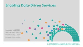 Enabling Data-Driven Services
Emanuele BALDACCI
Director Digital Services
DG Informatics - DIGIT
European Commission
0
 