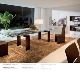 Tavolo allungabile_Art. 8000 50 V81G                 Extendible table_Art. 8000 50 V81G                Ausziehbarer Tisch_Art. 8000 50 V81G
Basi in legno finitura wengé; binario in alluminio   Wenge finished wooden bases; anodized aluminium   Unterteile aus Holz in Wengé Fertigung; Schiene aus
anodizzato; piano in vetro temperato trasparente     guide bar; transparent tempered glass top         eloxiertem Aluminium; Platte aus gehärtetem Glas,
                                                                                                       transparent
Sedia Sorbona_Art. 7295 P70                          Sorbona chair_Art. 7295 P70
Monoscocca in schiumato rivestita in pelle testa     Foamed monocoque body, covered with dark brown    Sorbona Stuhl_Art. 7295 P70
di moro                                              leather                                           Schalenbauweise-Gestell aus Schaumstoff, mit
                                                                                                       dunkelbraunem Leder bezogen
 