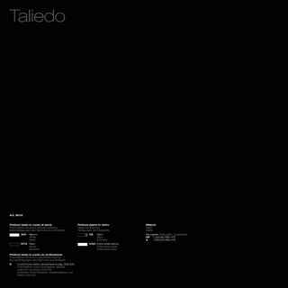 Taliedo




Art. 8015



Finiture base in cuoio di serie                          Finiture piano in vetro            Misure
Thick leather structure standard finishing               Glass top finishing                Sizes
Serienfertigungen des Rahmens aus Dickleder              Fertigungen der Glasplatte         Maße
         K01    Bianco                                            V2    Nero                Allungabile_Extendible_ Ausziehbar
                White                                                   Black               XP    L130/180 P85 H75
                Weiß                                                    Schwarz             X     L160/210 P85 H75
         K73 Nero                                                 V101 Extra white bianco
             Black                                                     Extra white white
             Schwarz                                                   Weiß extra white

Finiture base in cuoio su ordinazione
Thick leather structure customized finishing
Sonderfertigungen des Rahmens aus Dickleder
K     Cuoio/Cuoio extra: campionario a pag. 306/309
      Thick leather/ Extra thick leather: sample
      collection on pages 306/309
      Dickleder/ Extra Dickleder: Musterkollektion auf
      Seiten 306/309
 