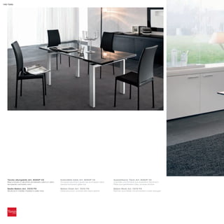 140 Taitò




   Tavolo allungabile_Art. 8060P V2                         Extendible table_Art. 8060P V2                  Ausziehbarer Tisch_Art. 8060P V2
   Basi e binario in alluminio anodizzato; piano in vetro   Anodized aluminium guide bar and bases; black   Unterteile und Schiene aus eloxiertem Aluminium;
   temperato verniciato nero                                painted tempered glass top                      Platte aus gehärtetem Glas, schwarz lackiert

   Sedia Belem_Art. 7272 P2                                 Belem Chair_Art. 7272 P2                        Belem Stuhl_Art. 7272 P2
   Struttura in metallo rivestita in pelle nera             Metal structure, covered with black leather     Rahmen aus Metall, mit schwarzem Leder bezogen
 