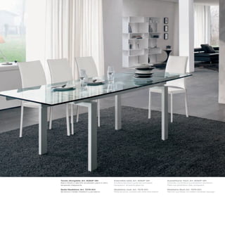 Tavolo allungabile_Art. 8060P V81                        Extendible table_Art. 8060P V81                     Ausziehbarer Tisch_Art. 8060P V81
Basi e binario in alluminio anodizzato; piano in vetro   Anodized aluminium guide bar and bases;             Unterteile und Schiene aus eloxiertem Aluminium;
temperato trasparente                                    transparent tempered glass top                      Platte aus gehärtetem Glas, transparent

Sedia Madeleine_Art. 7276 K01                            Madeleine chair_Art. 7276 K01                       Madeleine Stuhl_Art. 7276 K01
Struttura in metallo rivestita in cuoio bianco           Metal structure, covered with white thick leather   Rahmen aus Metall, mit weißem Dickleder bezogen
 