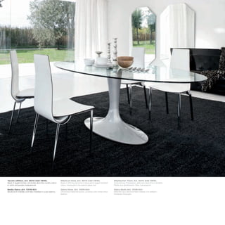 Tavolo ellittico_Art. 8010 532 V81EL                     Elliptical table_Art. 8010 532 V81EL                Elliptischer Tisch_Art. 8010 532 V81EL
Base in agglomerato verniciata alluminio lucido; piano   Base in shining aluminium lacquered agglomerated    Unterteil aus Pressspan, glänzend aluminium lackiert;
in vetro temperato trasparente                           chips, transparent tempered glass top               Platte aus gehärtetem Glas, transparent

Sedia Deira_Art. 7278 K01                                Deira Chair_Art. 7278 K01                           Deira Stuhl_Art. 7278 K01
Struttura in metallo cromato rivestita in cuoio bianco   Chromed metal structure, covered with white thick   Rahmen aus verchromtem Metall, mit weißem
                                                         leather                                             Dickleder bezogen
 