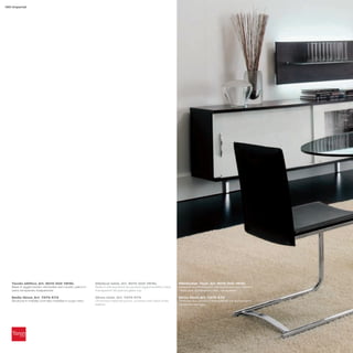 160 Imperial




   Tavolo ellittico_Art. 8010 502 V81EL                   Elliptical table_Art. 8010 502 V81EL                  Elliptischer Tisch_Art. 8010 502 V81EL
   Base in agglomerato verniciata nero lucido; piano in   Base in shining black lacquered agglomerated chips,   Unterteil aus Pressspan, glänzend schwarz lackiert;
   vetro temperato trasparente                            transparent tempered glass top                        Platte aus gehärtetem Glas, transparent

   Sedia Ginza_Art. 7275 K73                              Ginza chair_Art. 7275 K73                             Ginza Stuhl_Art. 7275 K73
   Struttura in metallo cromato rivestita in cuoio nero   Chromed metal structure, covered with black thick     Rahmen aus verchromtem Metall, mit schwarzem
                                                          leather                                               Dickleder bezogen
 