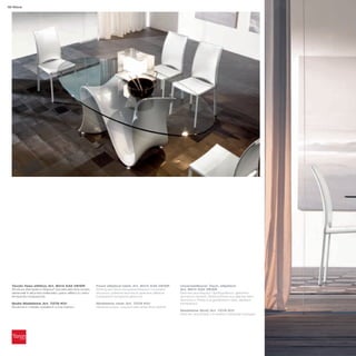 18 Wave




  Tavolo fisso ellittico_Art. 8014 532 V81ER                       Fixed elliptical table_Art. 8014 532 V81ER          Unverstellbarer Tisch, elliptisch
  Struttura stampata in Baydur® laccata alluminio lucido;          Shining aluminium lacquered Baydur®-moulded         Art. 8014 532 V81ER
  distanziali in alluminio brillantato; piano ellittico in vetro   structure; polished aluminium spacers; elliptical   Rahmen aus Baydur®-Spritzgußform, glänzend
  temperato trasparente                                            transparent tempered glass top                      aluminium lackiert; Distanzstücke aus glänzendem
                                                                                                                       Aluminium, Platte aus gehärtetem Glas, elliptisch,
  Sedia Madeleine_Art. 7276 K01                                    Madeleine chair_Art. 7276 K01                       transparent
  Struttura in metallo rivestita in cuoio bianco                   Metal structure, covered with white thick leather
                                                                                                                       Madeleine Stuhl_Art. 7276 K01
                                                                                                                       Rahmen aus Metall, mit weißem Dickleder bezogen
 