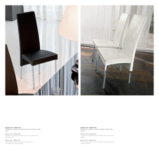 Sedia_Art. 7264 P2                                             Sedia_Art. 7265 PZ1
Struttura in metallo verniciato alluminio rivestita in pelle   Struttura in metallo cromato rivestita in pelle extra
nera                                                           bianca

Chair_Art. 7264 P2                                             Chair_Art. 7265 PZ1
Aluminium lacquered metal structure, covered with              Chromed metal structure, covered with extra white
black leather                                                  leather

Stuhl_Art. 7264 P2                                             Stuhl_Art. 7265 PZ1
Rahmen aus Metall, Aluminium lackiert, mit                     Rahmen aus verchromtem Metall, mit extra weißem
schwarzem Leder bezogen                                        Leder bezogen
 