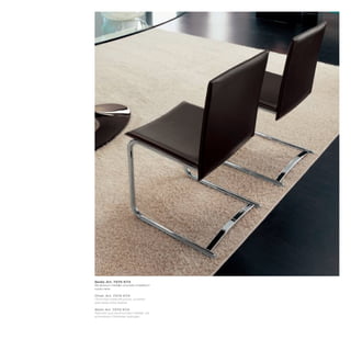Sedia_Art. 7275 K73
Struttura in metallo cromato rivestita in
cuoio nero

Chair_Art. 7275 K73
Chromed metal structure, covered
with black thick leather

Stuhl_Art. 7275 K73
Rahmen aus verchromtem Metall, mit
schwarzem Dickleder bezogen
 