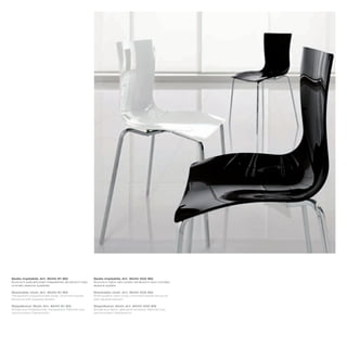 Sedia impilabile_Art. 8040 81 BQ                         Sedia impilabile_Art. 8040 502 BQ
Scocca in policarbonato trasparente; struttura in tubo   Scocca in nylon nero lucido; struttura in tubo cromato
cromato sezione quadrata                                 sezione quadra

Stackable chair_Art. 8040 81 BQ                          Stackable chair_Art. 8040 502 BQ
Transparent polycarbonate body; chromed tubolar          Shining black nylon body; chromed tubolar structure
structure with squared section                           with squared section

Stapelbarer Stuhl_Art. 8040 81 BQ                        Stapelbarer Stuhl_Art. 8040 502 BQ
Schale aus Polykarbonat, transparent; Rahmen aus         Schale aus Nylon, glänzend schwarz; Rahmen aus
verchromtem Vierkantrohr                                 verchromtem Vierkantrohr
 