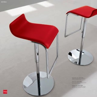 300 Milano




             Sgabello_Art. 6317 K89
             Base in metallo cromato; seduta
             rivestita in cuoio rosso

             Stool_Art. 6317 K89
             Chromed metal base; seat covered
             with red thick leather

             Hocker_Art. 6317 K89
             Unterteil aus verchromtem Metall;
             Sitz mit rotem Dickleder bezogen
 